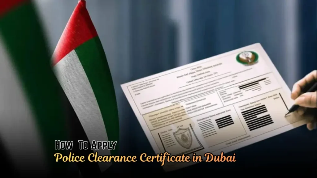 Police Clearance Certificate in Dubai