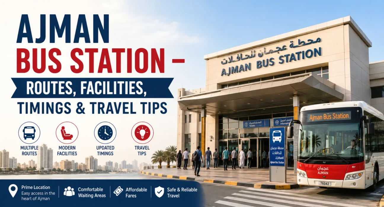 Ajman Bus Station – Routes, Facilities, Timings & Travel Tips