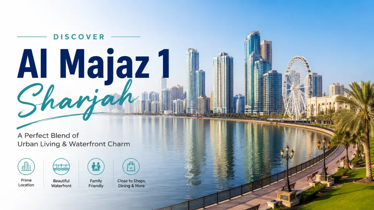 Al Majaz 1 Sharjah | Guide for Residents and Visitors